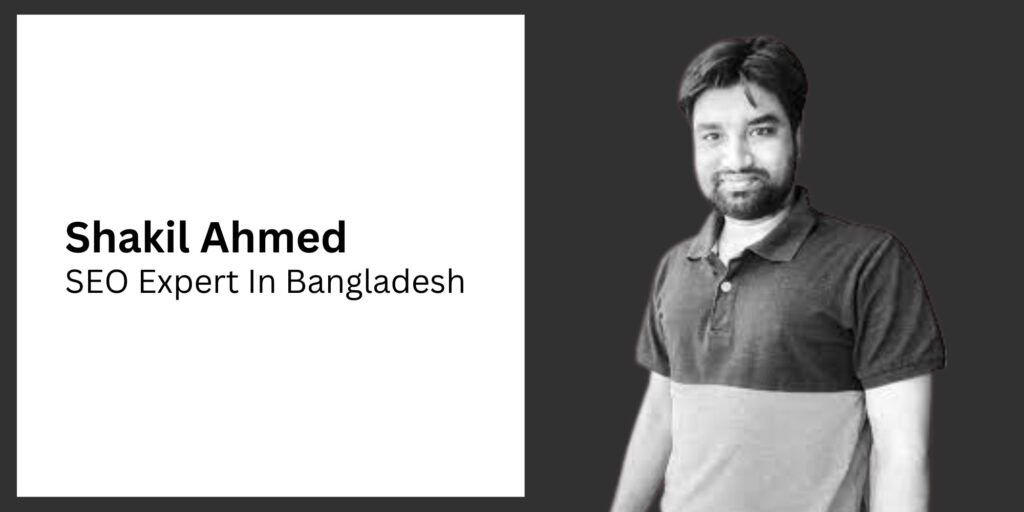 Shakil Ahmed SEO expert in Bangladesh