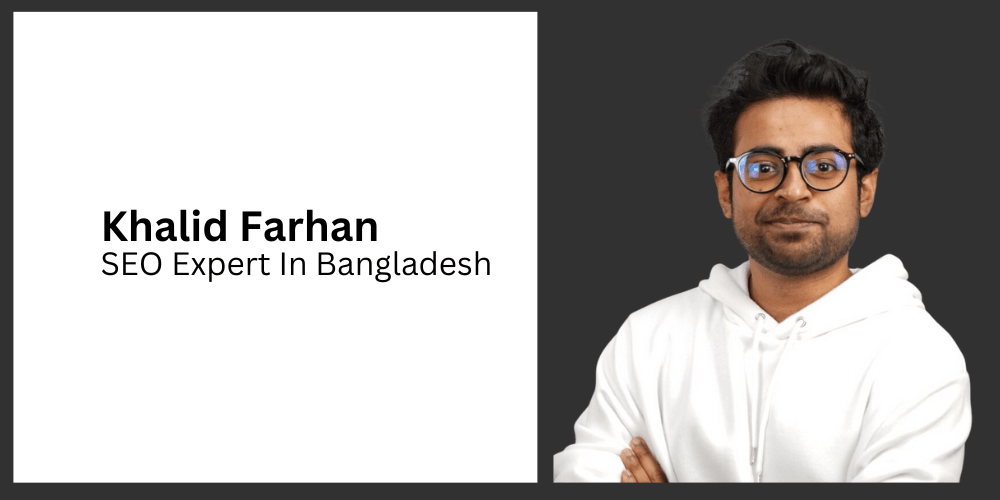 Khalid Farhan SEO expert in Bangladesh