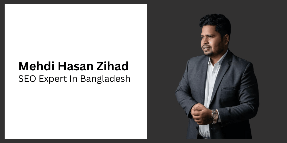 Mehdi Hasan Zihad SEO expert in Bangladesh